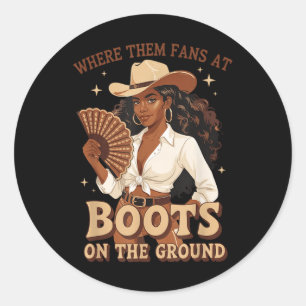 Laarzen op de grond Shirt waar ze fans op zwart Ronde Sticker