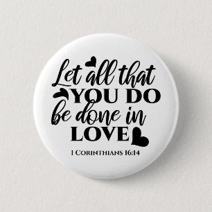 Laat alles geschieden in liefde (1 Kor.16:14) Ronde Button 5,7 Cm