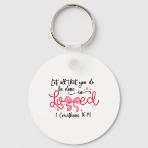 Laat alles wat je doet in liefde Christelijke scha Sleutelhanger