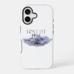Laat angst je niet beheersen - elegant Motivatie iPhone 16 Hoesje