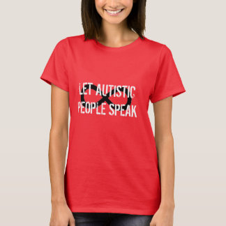 "Laat Autistische mensen spreken" T-Shirt