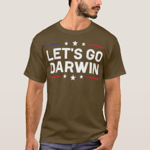 Laat Darwin Funny Sarcastic Science Humor Lets T-shirt