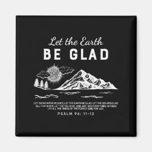 Laat de aarde blij zijn - Psalm 96: 11-12 Magneet