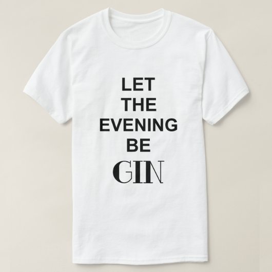 LAAT DE AVOND BEGINNEN IN MANNEN T-SHIRT (Design voorkant)