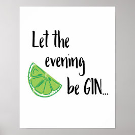 Laat de avond GIN zijn Poster