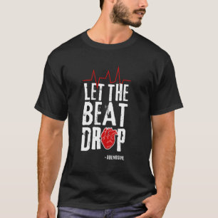 Laat de beat drop adenosine in grappige verpleegku t-shirt