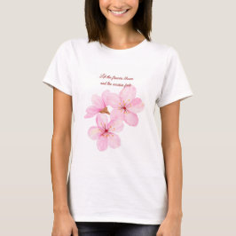 Laat de bloemen bloeien – Zachte Bloemen Inspirati T-shirt