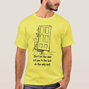 Laat de deur je niet in de pot stoppen t-shirt