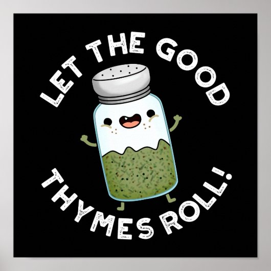 Laat de goede Thymes Roll Funny Herb Pun Dark BG Poster (Voorkant)