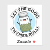 Laat de goede Thymes Roll Funny Herb Pun Sticker (Vel)