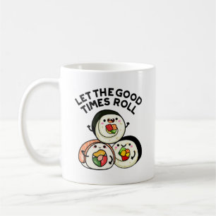 Laat de goede tijden rollen grappige sushi puns koffiemok
