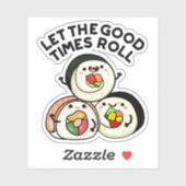 Laat de goede tijden rollen grappige sushi puns sticker (Vel)