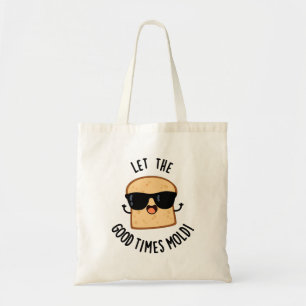 Laat De Goede Tijden Vorm Grappige Broodgrappen Tote Bag