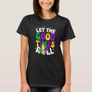 Laat de Good Times Roll Mardi Gras Parade Carniva T-shirt