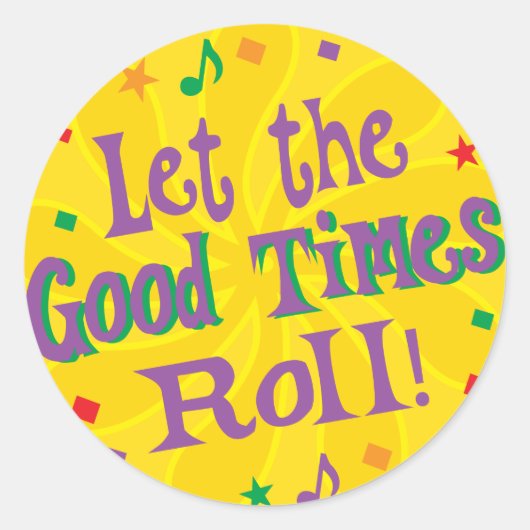 Laat de Good Times Roll Ronde Sticker (Voorkant)