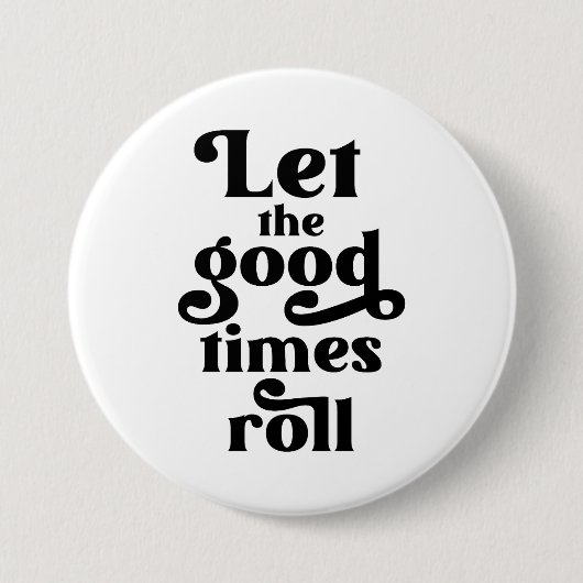 Laat de Good Times rollen Ronde Button 7,6 Cm (Voorkant)