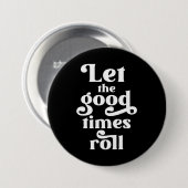 Laat de Good Times rollen Ronde Button 7,6 Cm (Voorkant /achterkant)