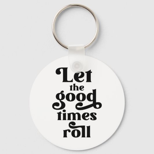 Laat de Good Times rollen Sleutelhanger (Voorkant)