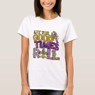Laat de Good Times rollen T-shirt