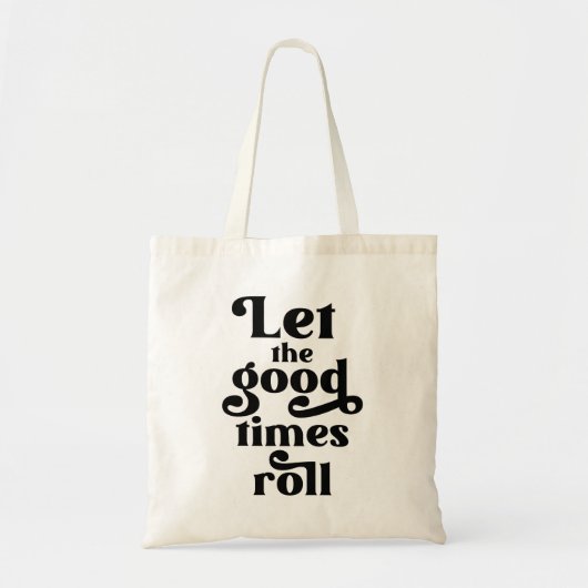 Laat de Good Times rollen Tote Bag (Voorkant)