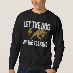 Laat de hond de praatboer in het wild jagen. trui