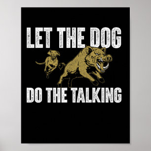 Laat de hond het praatje doen - Boar Hunting Wild Poster