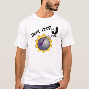 Laat de J-Bomb niet vallen T-shirt