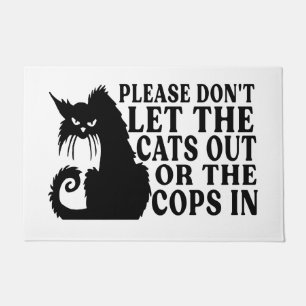Laat de kat niet uit of de politie niet binnen. Gr Deurmat