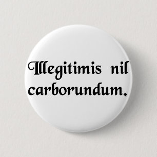 Laat de klootzakken je niet misleiden. ronde button 5,7 cm
