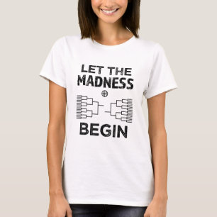 Laat de Madness Begin College March Basketball T-shirt