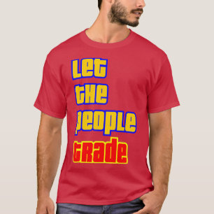 Laat de mensen handel drijven t-shirt
