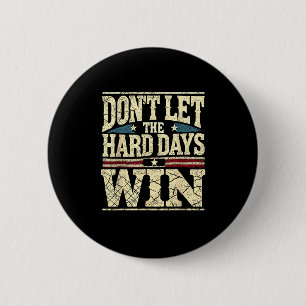 Laat de moeilijke dagen geen Motivatie inspiratie Ronde Button 5,7 Cm