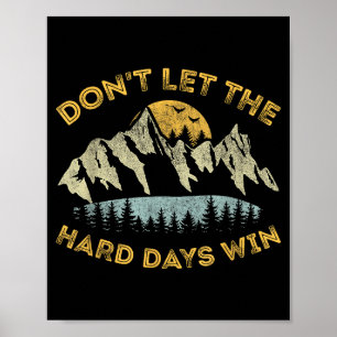 Laat de moeilijke dagen niet winnen Inspiratie Mot Poster