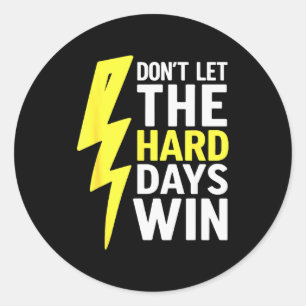 Laat de moeilijke dagen niet winnen Inspirerend Me Ronde Sticker