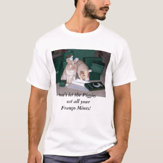 Laat de piggies niet al je Frango Mints eten T-shirt