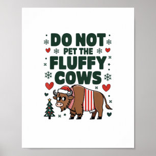 Laat de pluizige Koeien voor kerstkleding niet aai Poster