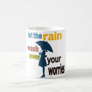 Laat de regen je zorgen wegspoelen koffiemok