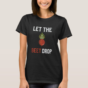 Laat De Rode Biet Vallen Beat Drop Pun Grappige V T-shirt