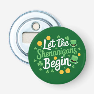Laat de Schelmenstreken Beginnen Grappige St. Patr Button Flesopener