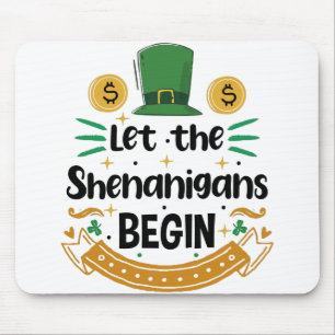 Laat de Schelmenstreken Beginnen St. Patrick's Dag Muismat
