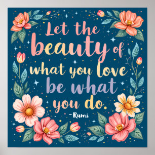 Laat de schoonheid van wat je van Rumi houdt citer Poster