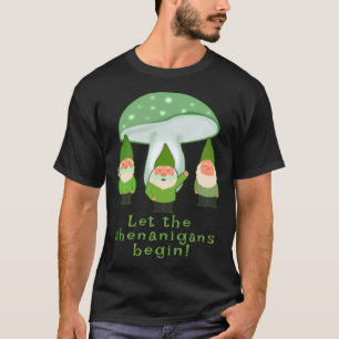 Laat de Shenanigans beginnen Ierse Groene Gnomen S T-shirt