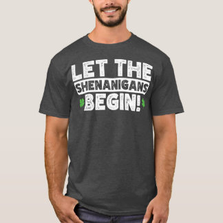 Laat de Shenanigans beginnen met Funny Saint Patri T-shirt