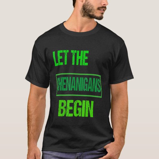 Laat de Shenanigans beginnen met St Patrick's Day  T-shirt (Voorkant)