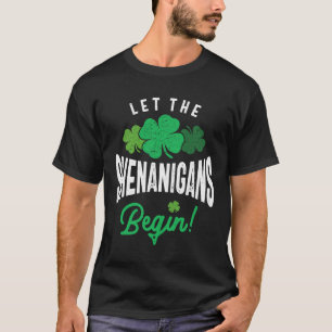 Laat de Shenanigans met St Patricks Day beginnen T-shirt