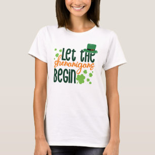 Laat de Shenaniguns beginnen T-shirt