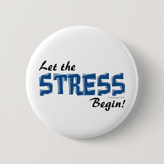 Laat de stress beginnen ronde button 5,7 cm (Voorkant)