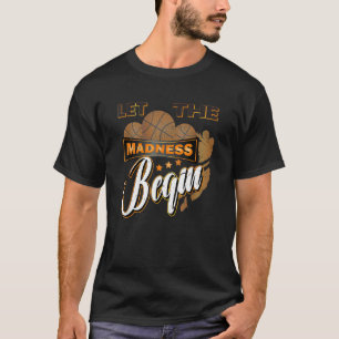 Laat de waanzin beginnen basketbal waanzin college t-shirt