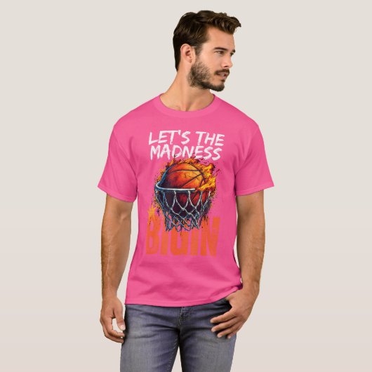 Laat de waanzin met Basketball beginnen T-shirt (Voorkant volledig)