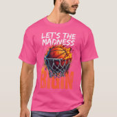 Laat de waanzin met Basketball beginnen T-shirt (Voorkant)
